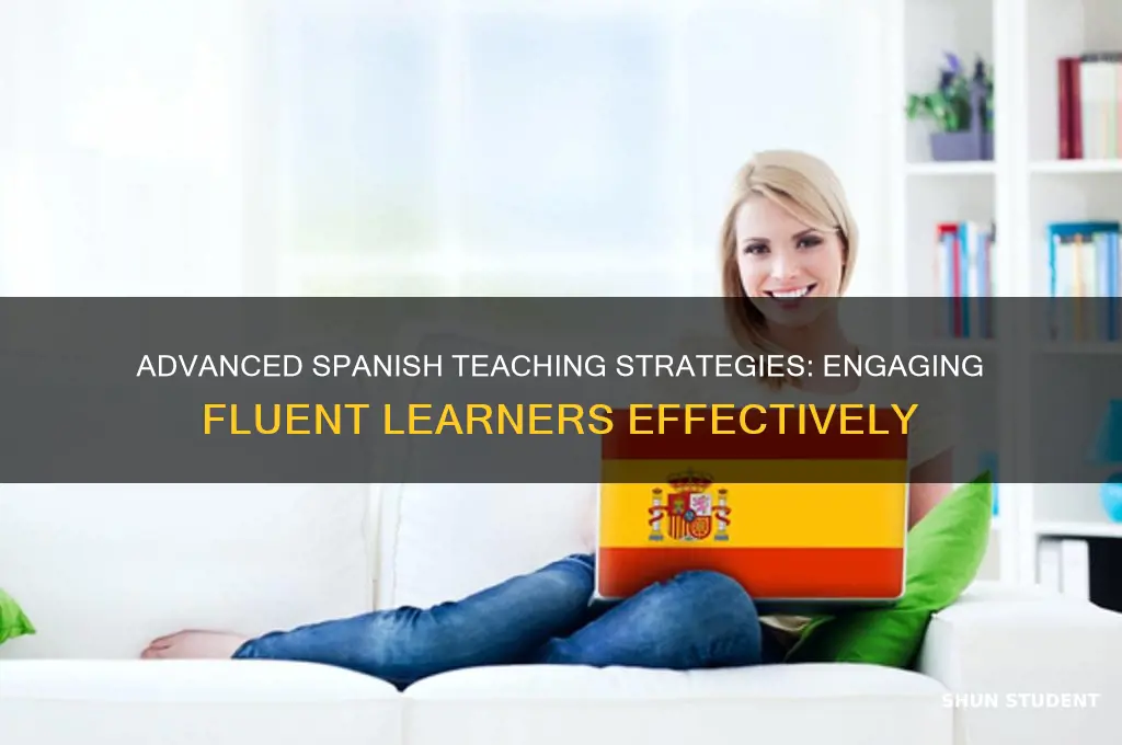 how to teach spanish to advance students
