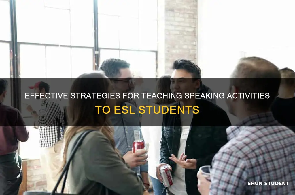 how to teach speaking activities to esl students