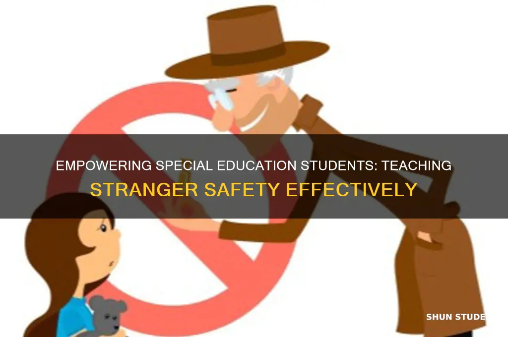 how to teach special edcuation students about stranger danger
