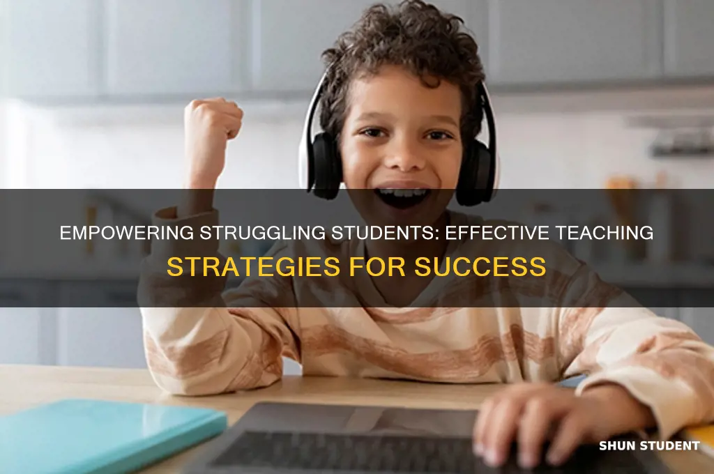 how to teach struggling student