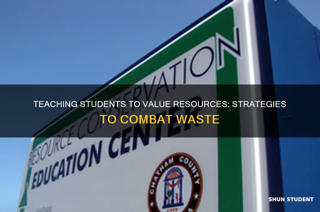 how to teach student not to waste