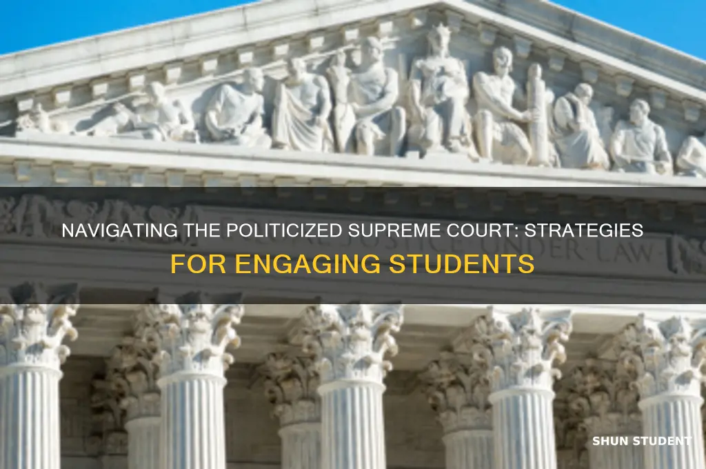 how to teach students about a politicized supreme court