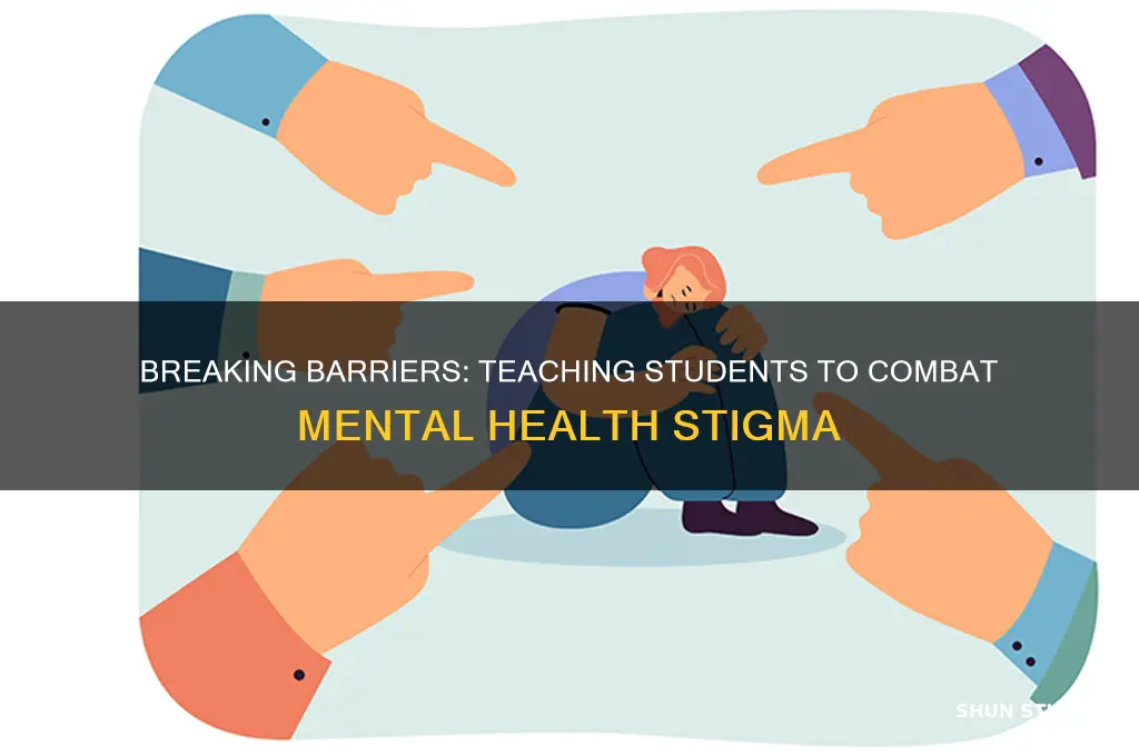 how to teach students about stigma mental illness