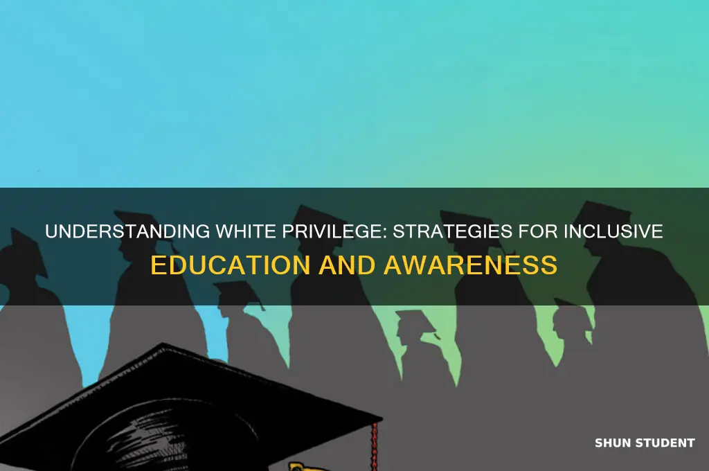 how to teach students about white privilege