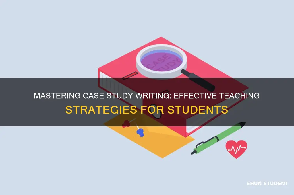 how to teach students how to write case study