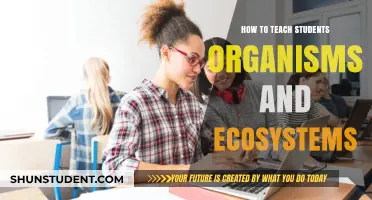 Teaching Organisms and Ecosystems: Engaging Strategies for Student Learning