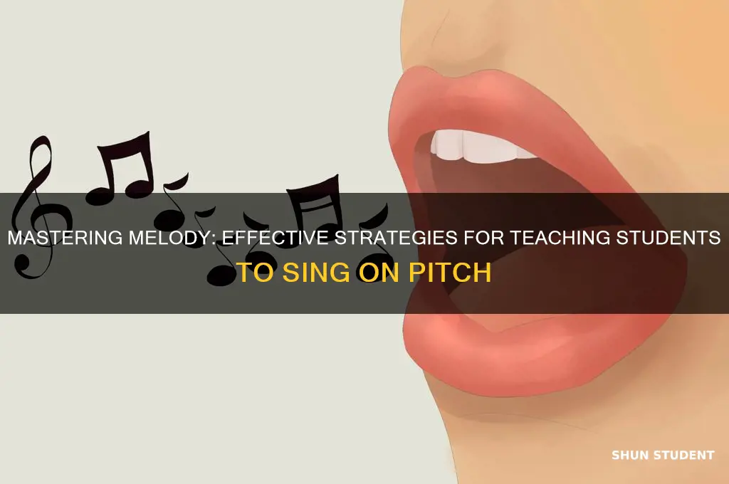 how to teach students to sing on pitch
