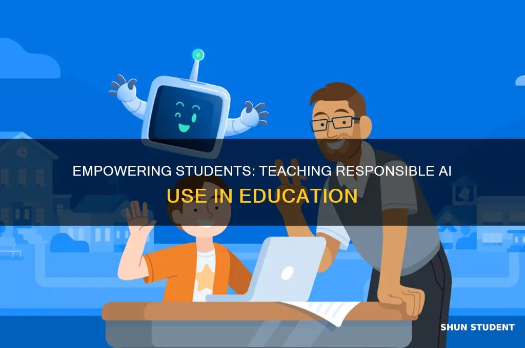 how to teach students to use ai responsibly
