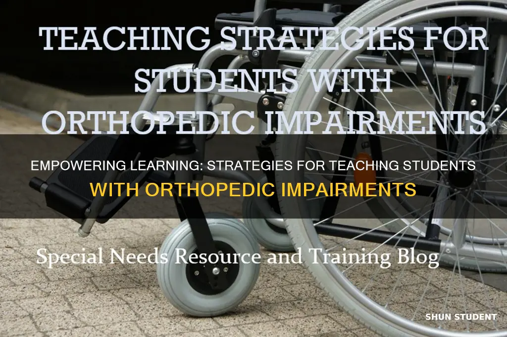 how to teach students with orthopedic impairments