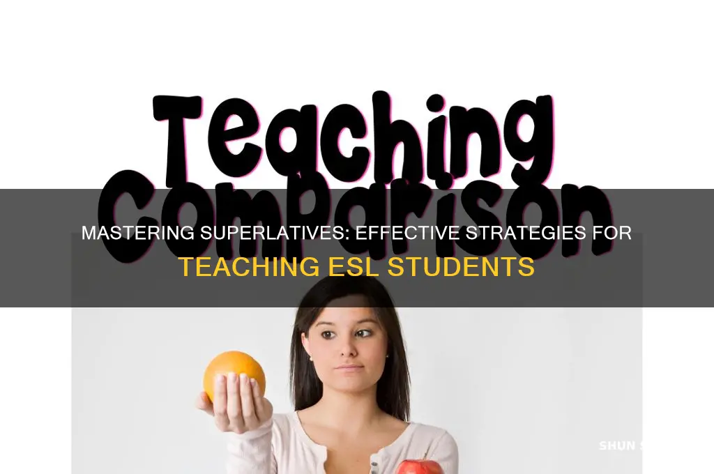 how to teach superlatives to esl students