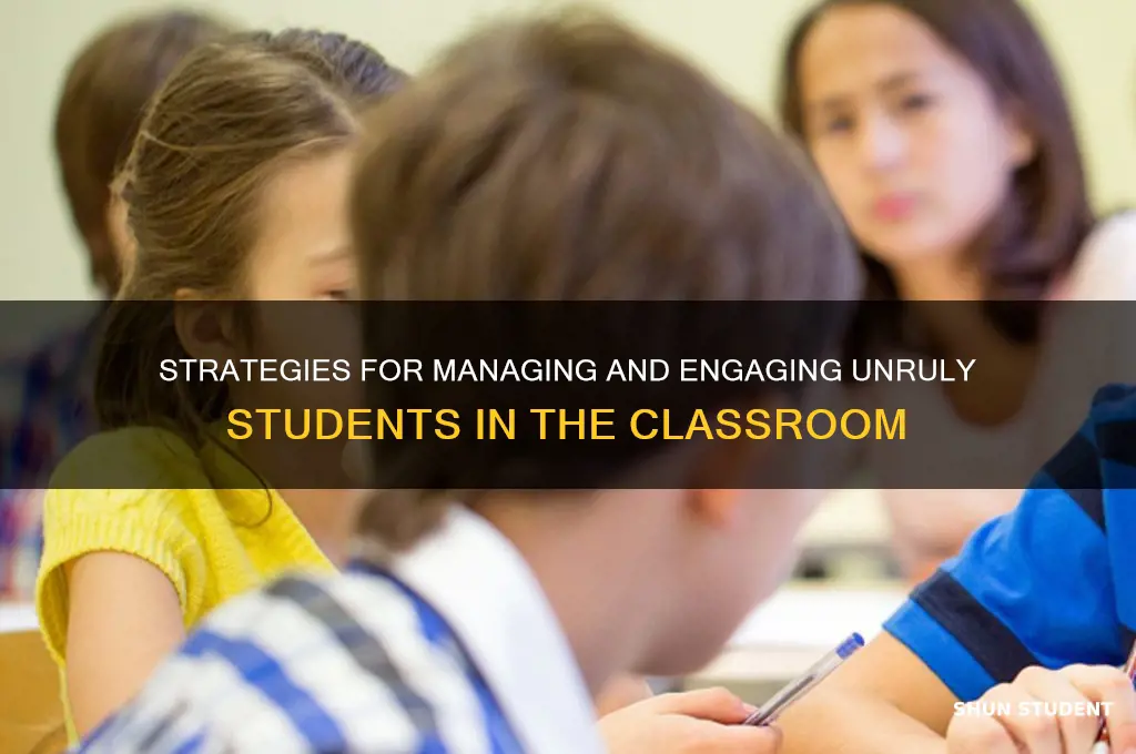 how to teach unruly students