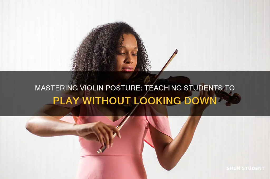 how to teach violin students not to look at violin