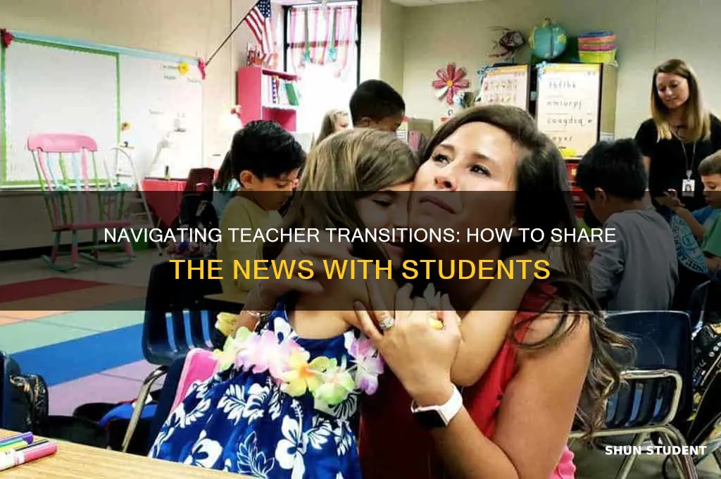 how to tell students their teacher is leaving