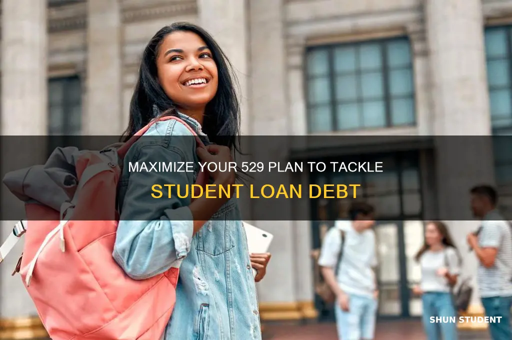 how to use 529 for paying student loans