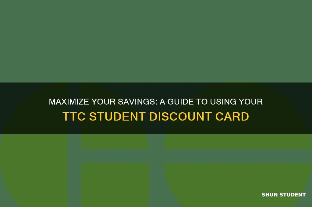 how to use a ttc student discount card