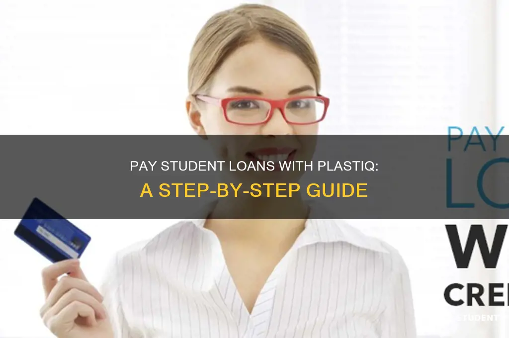 how to use plastiq to pay student loan