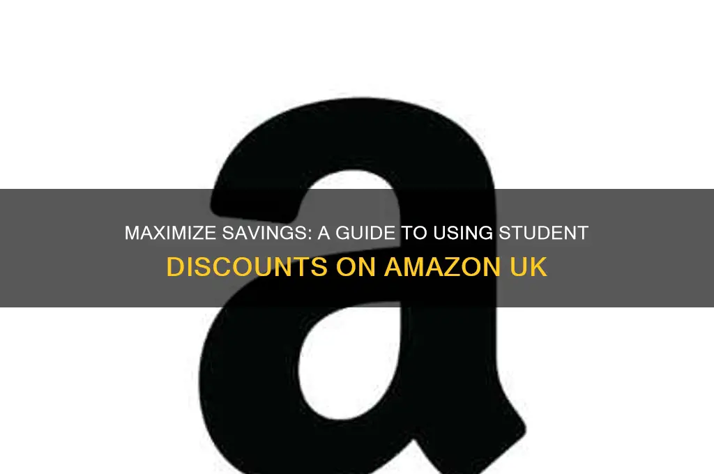 how to use student discount on amazon uk
