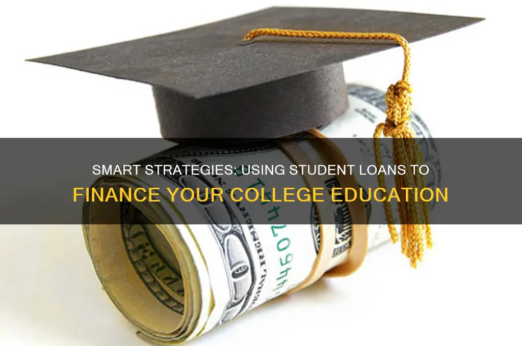 how to use student loans to pay for college