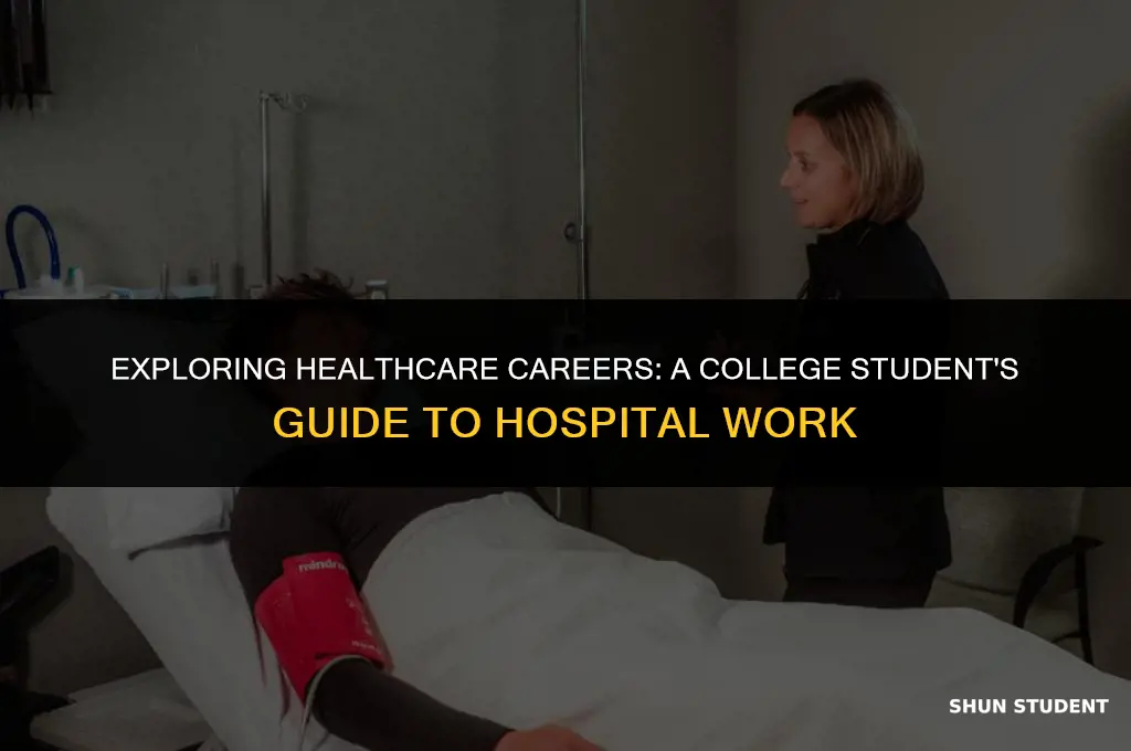 how to work in a hospital as a college student