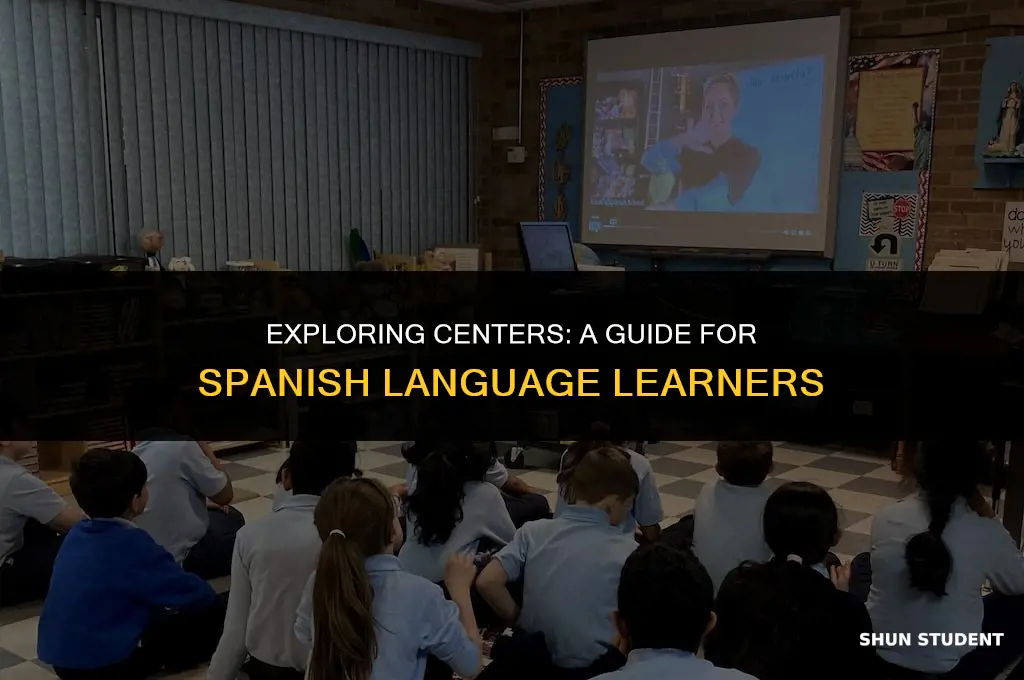 how to work on centers with spanish students