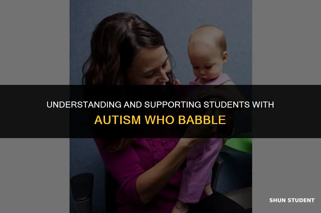 how to work with a student with autism that babbles