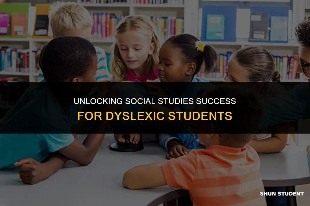 how tohelp a dyslexic student study social studies