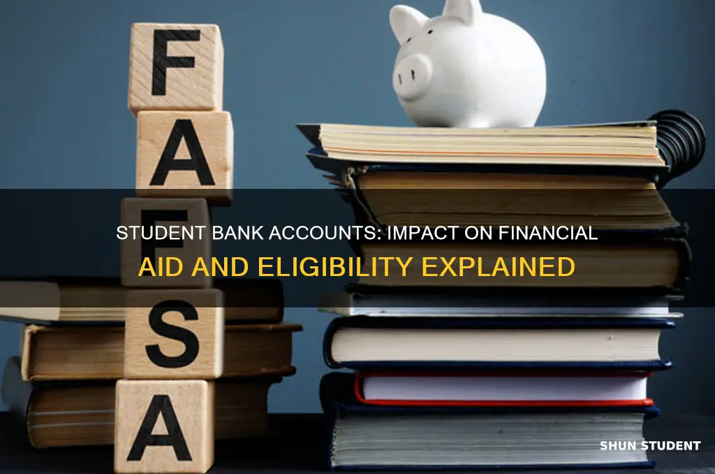how will a student bank account affect student aid