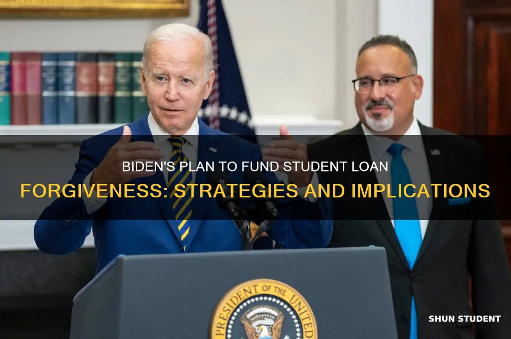 how will biden pay for student loan forgiveness