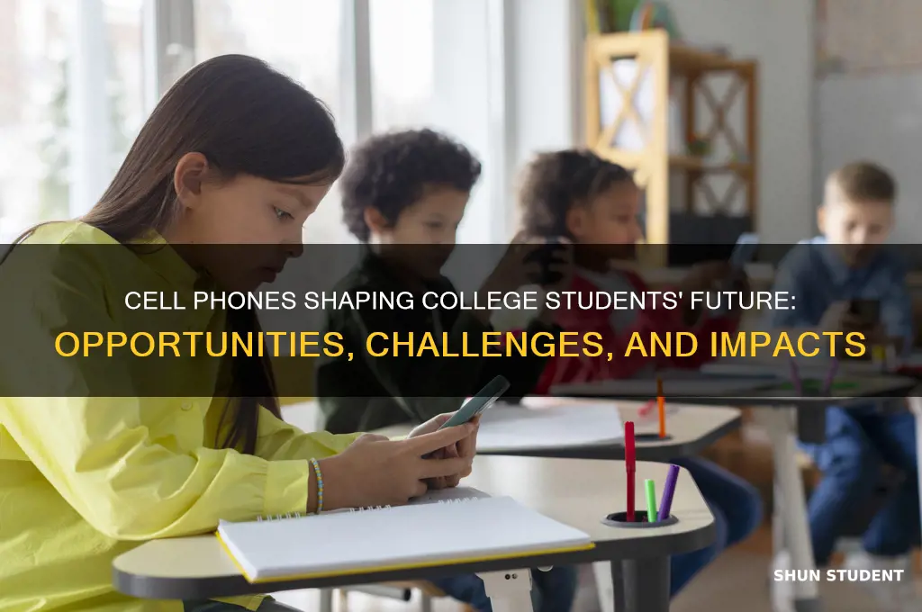 how will cell phones affect the future for college students