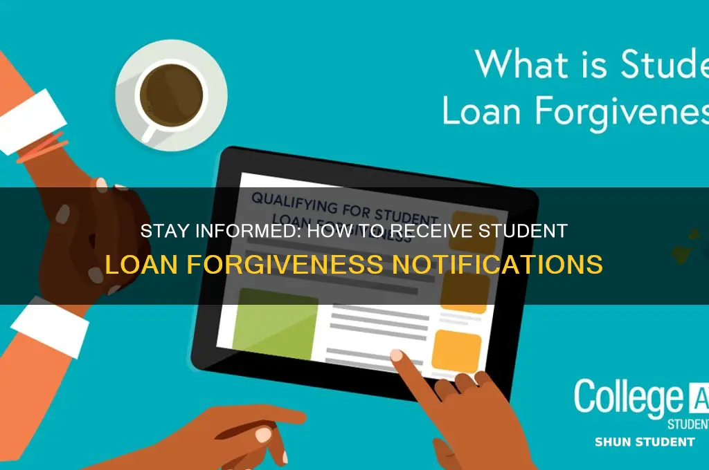 how will i be notified of student loan forgiveness