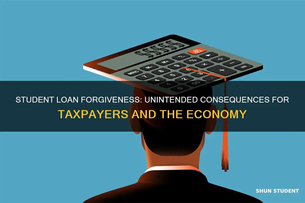how will student forgiveness hurt taxpayers redit