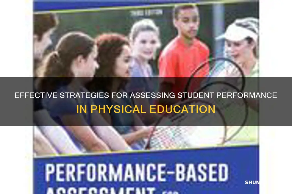 how will you assess your students in physical education