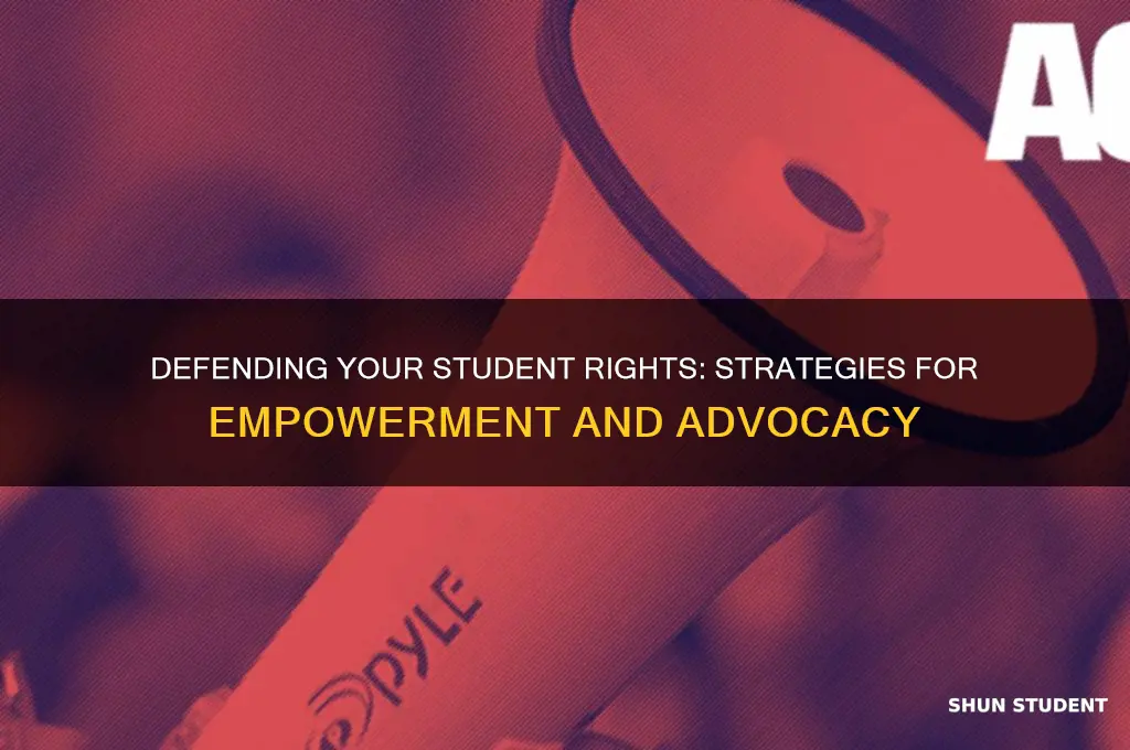 how will you defend your rights as a student