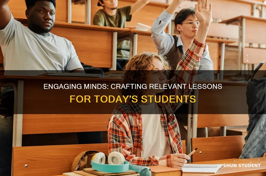 how will you make the lesson relevant to students