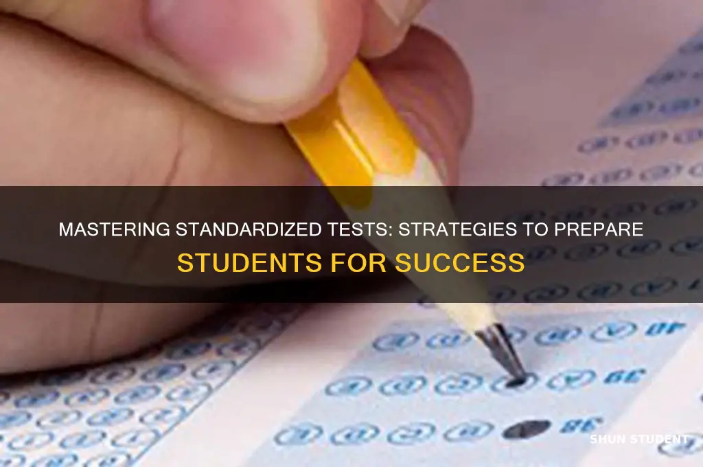 how will you prepare students for standardized assessments