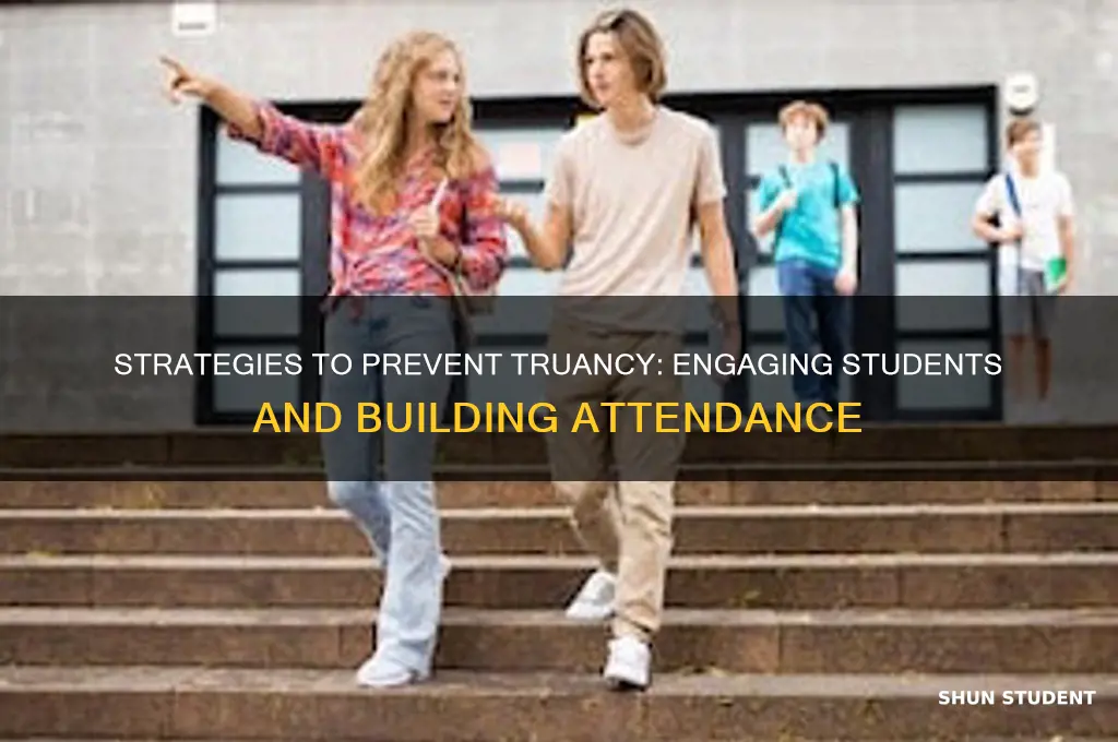 how will you prevent truancy among students