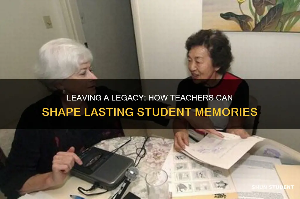 how will you want your students to remember you