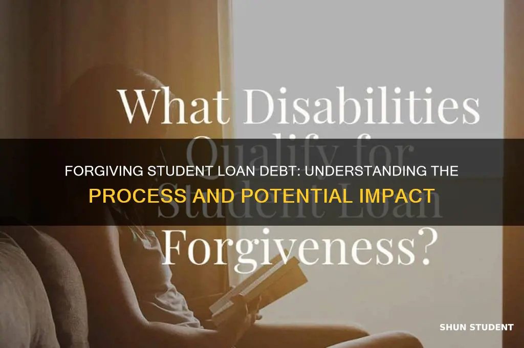how would forgiving student laon debt work