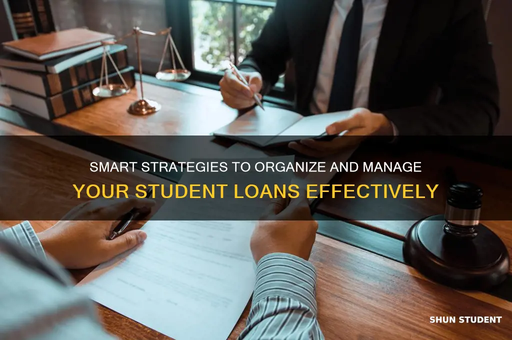 how you will organize and manage your student loans