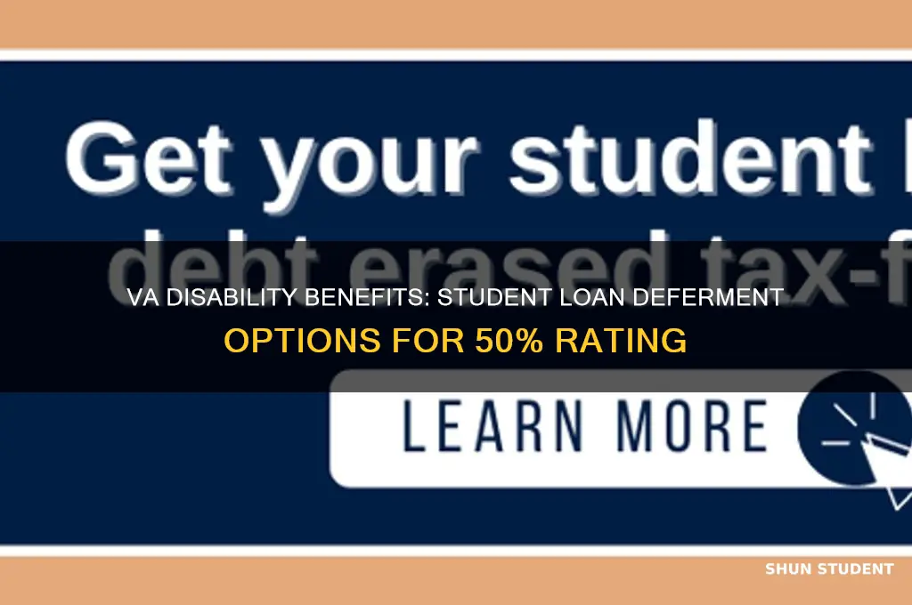 is 50 va disability student loan forgiveness deferment