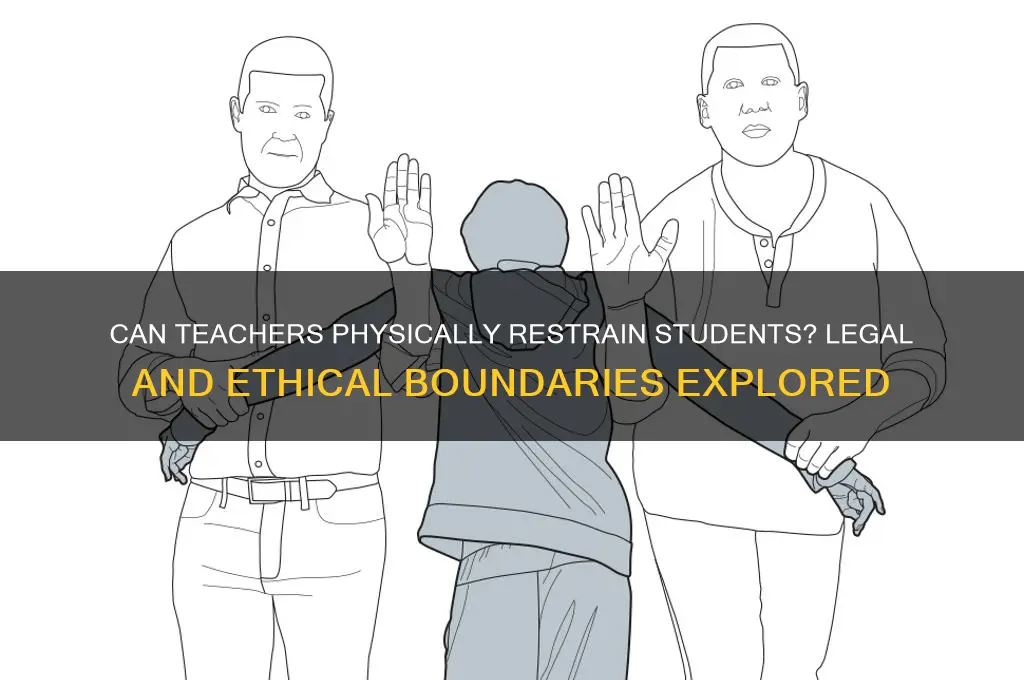 is a teacher allowed to grab a student