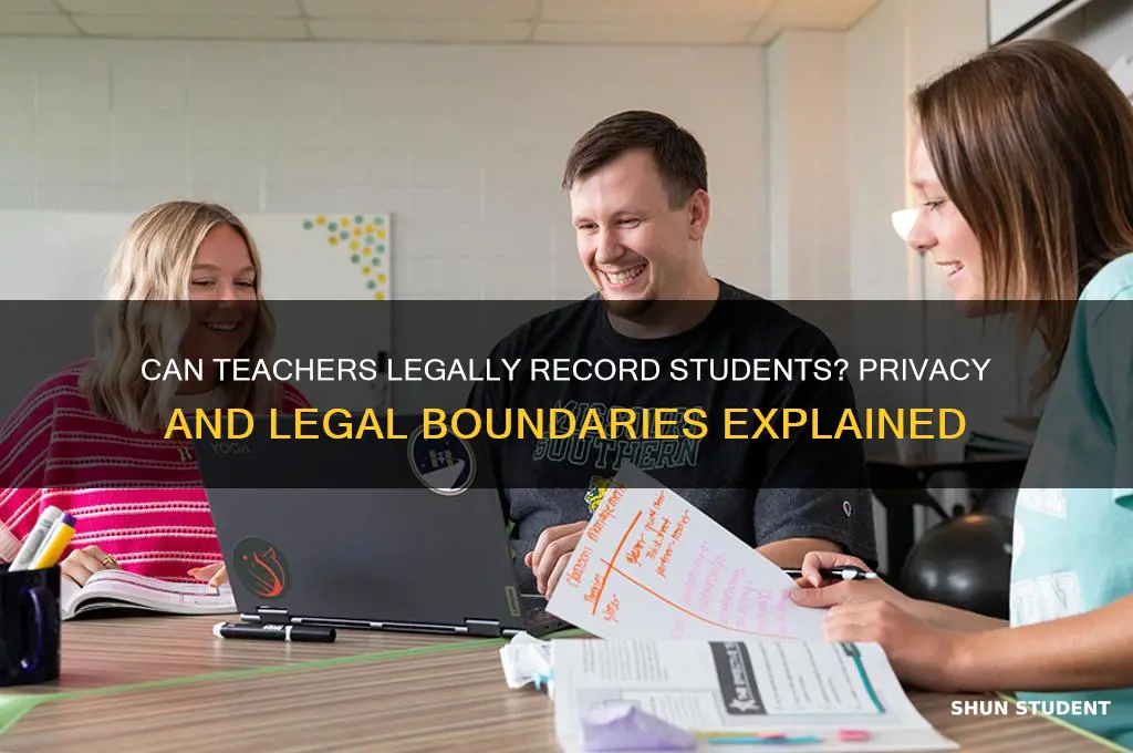 is a teacher allowed to record a student