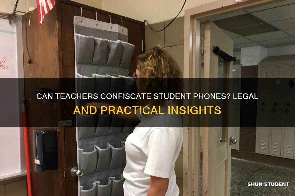 is a teacher allowed to take a student phone