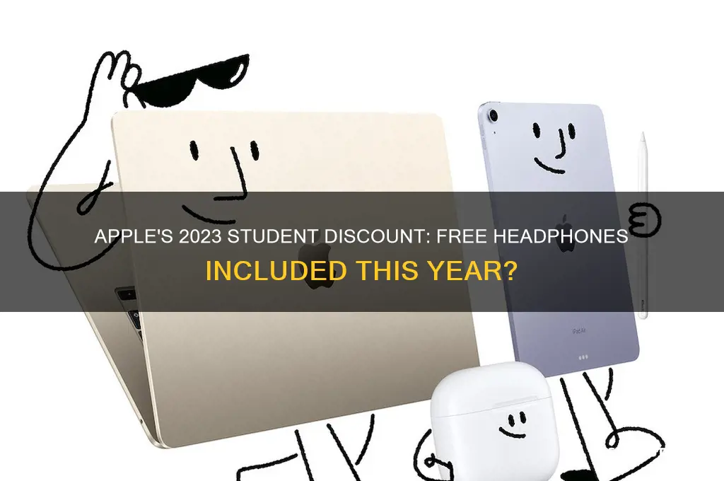 is apple doing free headphones for student discount this year