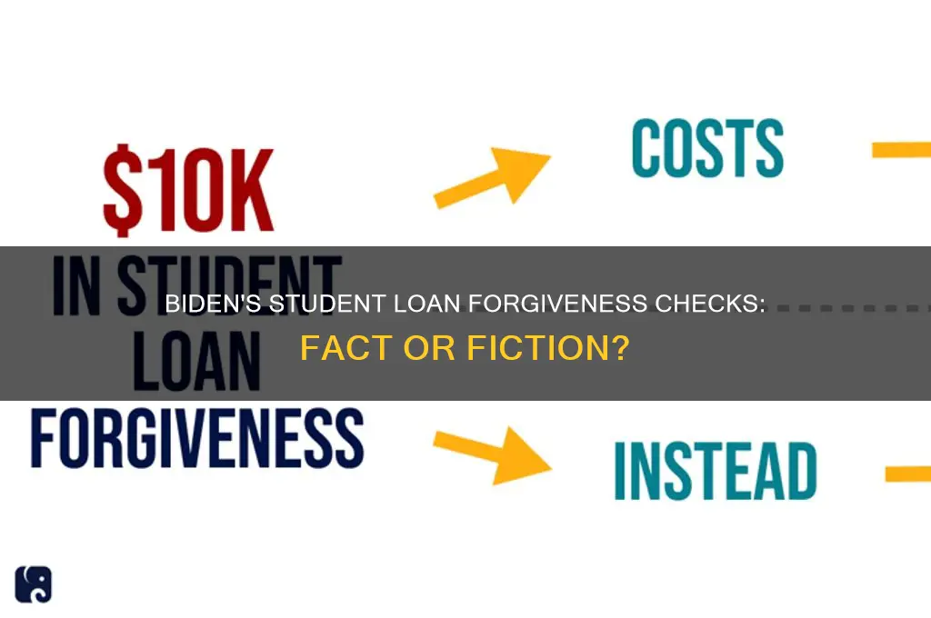 is biden sending checks for student loan forgiveness