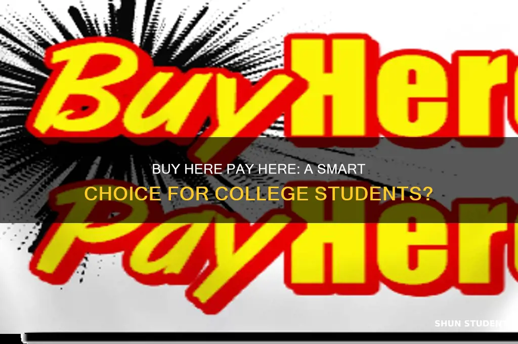is buy here pay here good for college students