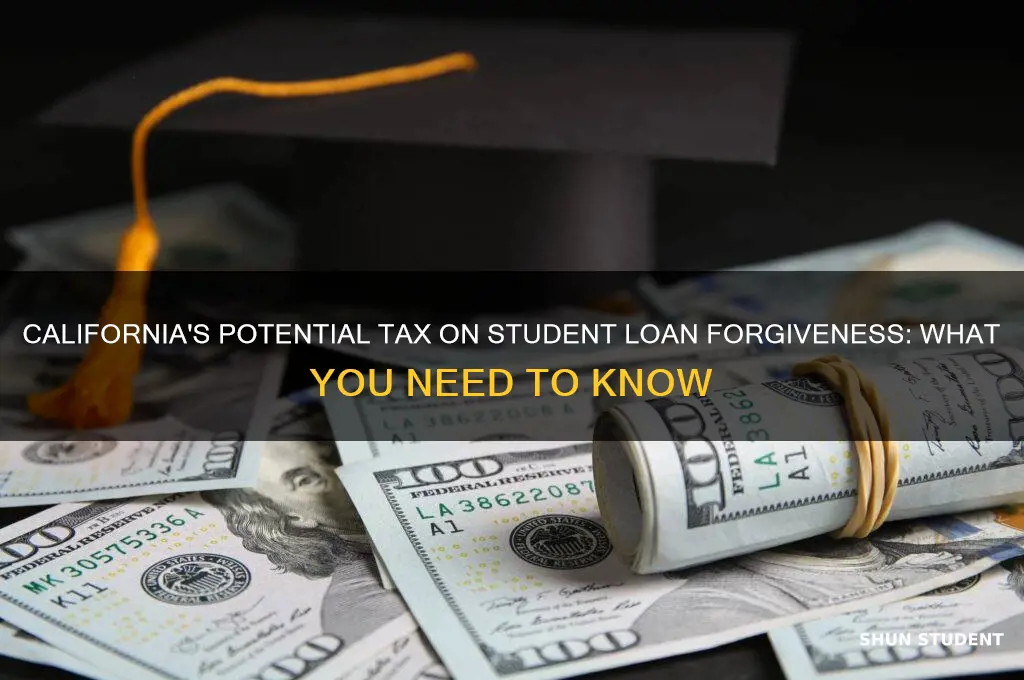 is california going to tax student loan forgiveness