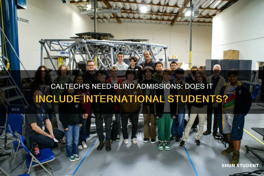 is caltech need blind for international students