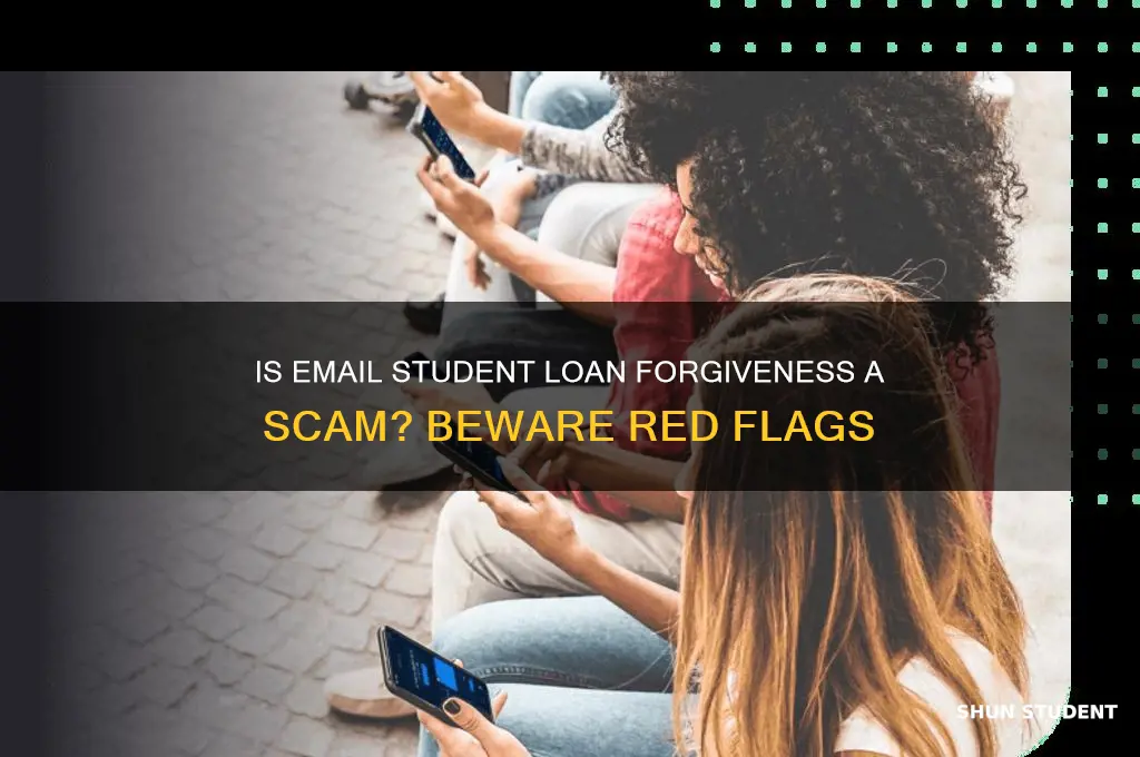 is email student loan forgiveness scam