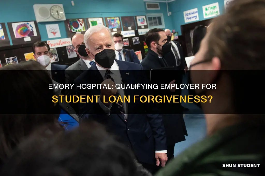 is emory hospital a qualifying employer for student loan forgiveness
